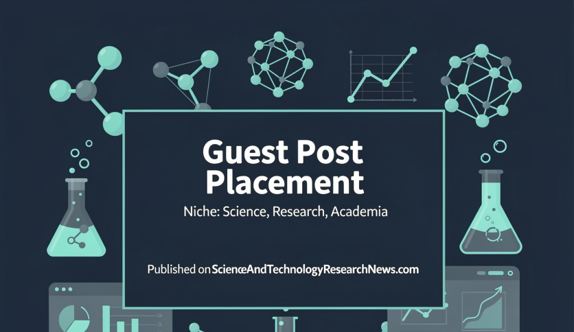 Guest Post Placement on Science & Technology Research News Website