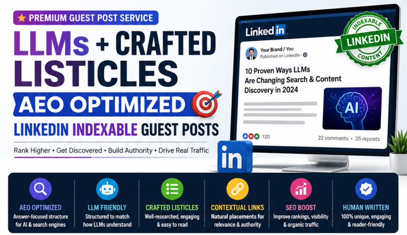AEO-Optimized, LLM-Focused, LinkedIn-Indexable Guest Posts